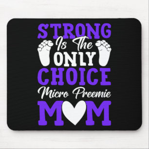 Strong ist die einzige Wahl Micro Preemie Mama Mut Mousepad