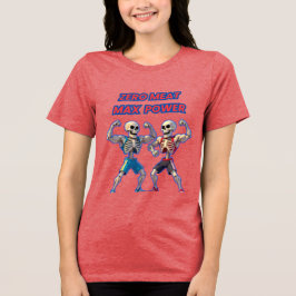 Strong to the Bone – Funny Skeleton Muscle Design Tri-Blend Shirt