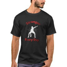 Stronger Every Day T-Shirt – Gym Motivation