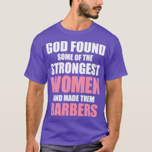 Strongest Women Barber Girl T-Shirt
