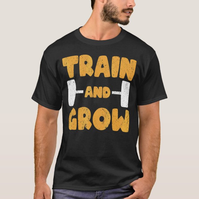 Strongman Train and Grow Bodybuilding & Powerlifti T-Shirt (Vorderseite)
