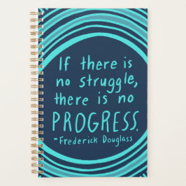 STRUGGLE FORTSCHRITTE Douglass Inspiration Zitat Planer