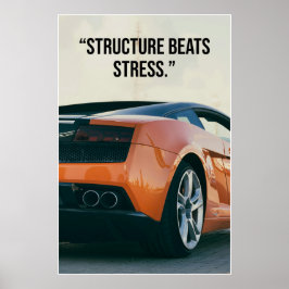 Struktur schlägt Stress Auto-Zitat Poster