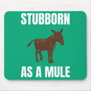 Stubborn als Maulwurf Mousepad