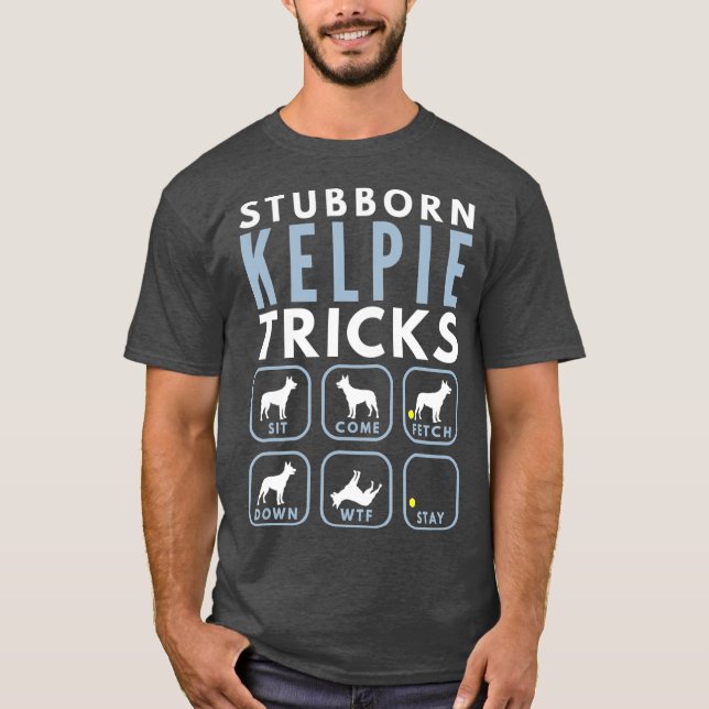 Stubborn - Australian Kelpie Tricks - Dog Training T-Shirt (Vorderseite)