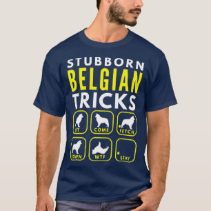 Stubborn - Belgische Tricks - Dogentraining T-Shirt