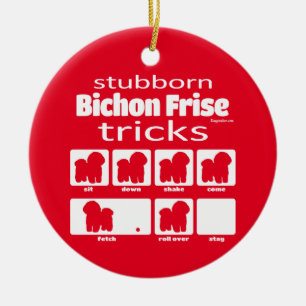 Stubborn Bichon Frise Tricks Ornament