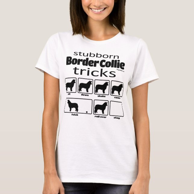 Stubborn Border Collie Tricks T-Shirt (Vorderseite)