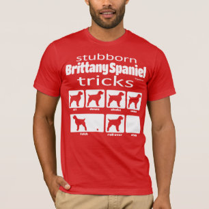Stubborn Brittany Spanish Tricks T - Shirt