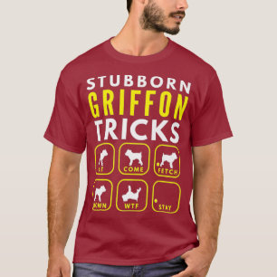 Stubborn Brussels Griffon Tricks - Dog Training T-Shirt