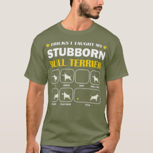 Stubborn Bull Terrier Dog Tricks Training Geschenk T-Shirt