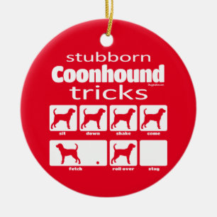 Stubborn Coonhound Tricks Keramik Ornament