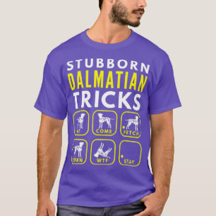 Stubborn-Dalmatiner-Tricks - Hundetraining T-Shirt