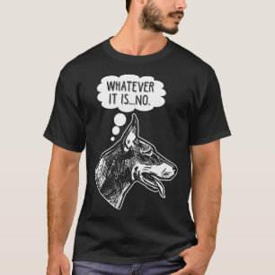 Stubborn Doberman Dog Funny Ignoriert Tierischer S T-Shirt