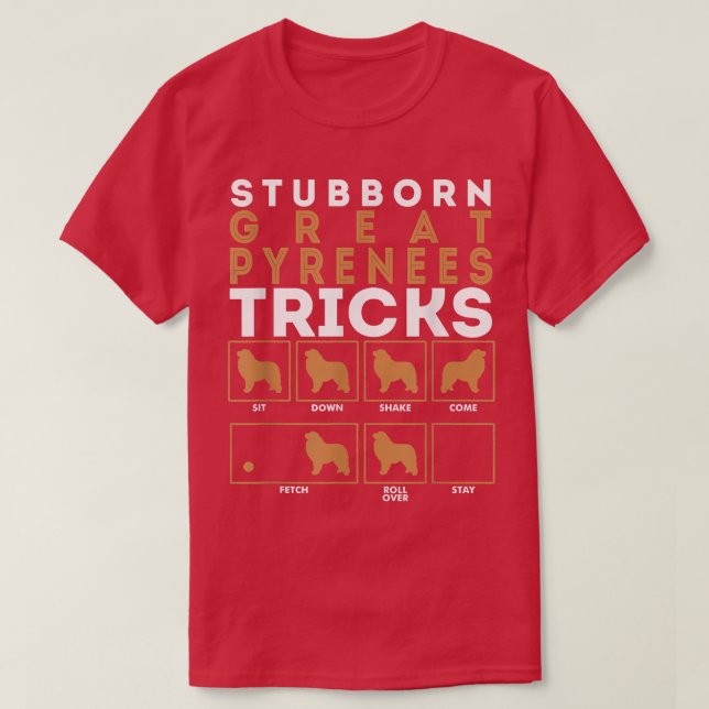 Stubborn Great Pyrenees Dog Tricks Graphic  T-Shirt (Design vorne)