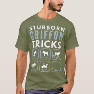 Stubborn Griffon Bruxellois Tricks - Hund T-Shirt