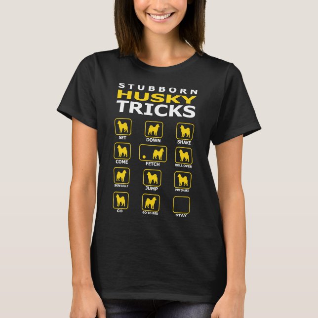 Stubborn Husky Dog Tricks Funny T-Shirt (Vorderseite)