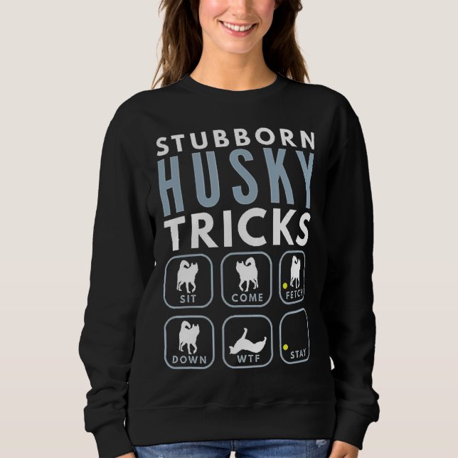 Stubborn Husky Tricks Dog Training Sweatshirt (Vorderseite)