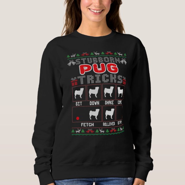 Stubborn Mops Tricks Dog Funny Ugly Merry Christma Sweatshirt (Vorderseite)