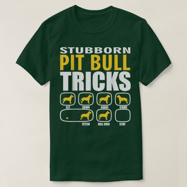 Stubborn Pit Bull Dog Tricks Funny T-Shirt (Design vorne)