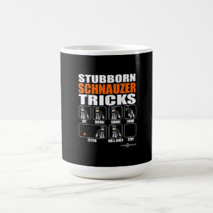 Stubborn Schnauzer Tricks Funny Schnauzer Geschenk Kaffeetasse
