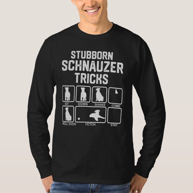 Stubborn Schnauzer Tricks T-Shirt (Vorderseite)