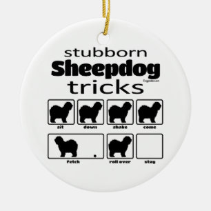 Stubborn Sheepdog Tricks Keramik Ornament