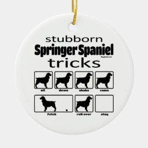 Stubborn Springer Spaniel Tricks Keramik Ornament