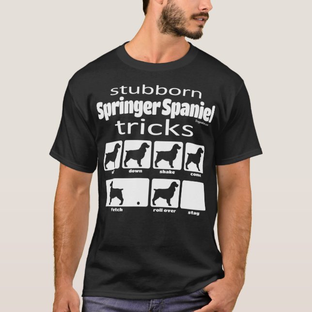 Stubborn Springer Spaniel Tricks T-Shirt (Vorderseite)