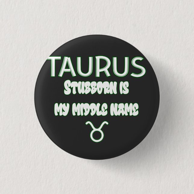 Stubborn Taurus Button (Vorderseite)
