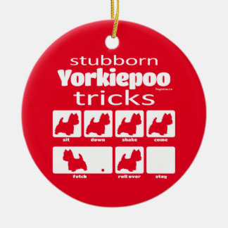 Stubborn Yorkiepoo Tricks Keramik Ornament
