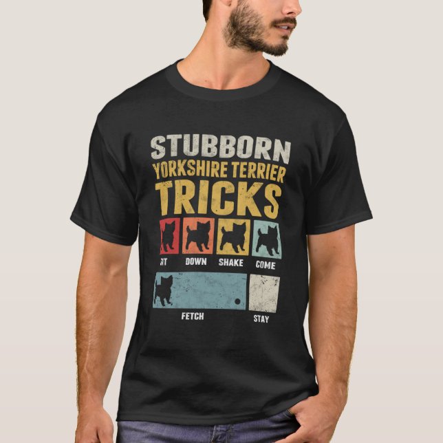 Stubborn Yorkshire Terrier Tricks Yorkie T-Shirt (Vorderseite)
