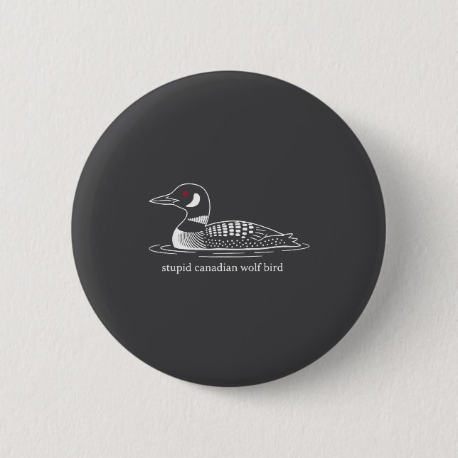 Stud Canadian Wolf Bird Funny Loon Humor  Button (Vorderseite)
