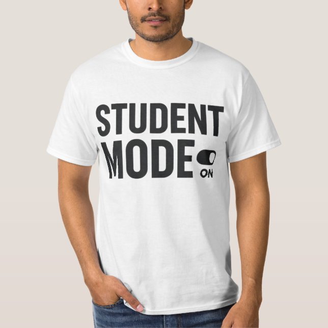 Student Mode On – Funny Study Motivation T-Shirt (Vorderseite)