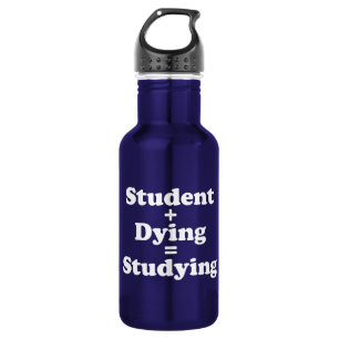 Student Plus Dying Equals Studium Edelstahlflasche