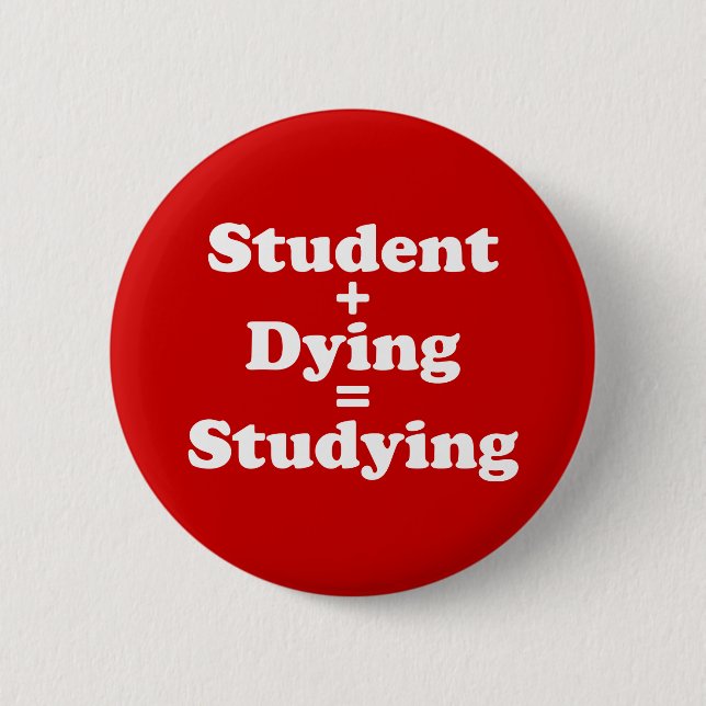 Student plus Sterben gleich studieren Button (Vorderseite)