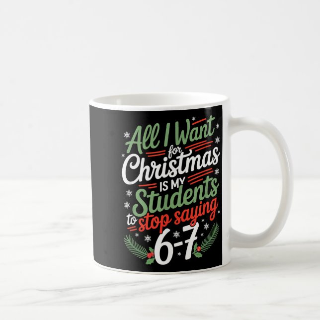 Students Saying 6-7 67 Six Seven Funny Teacher Chr Kaffeetasse (Rechts)