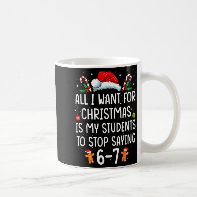 Students Saying 6-7 67 Six Seven Funny Teacher Chr Kaffeetasse (Rechts)