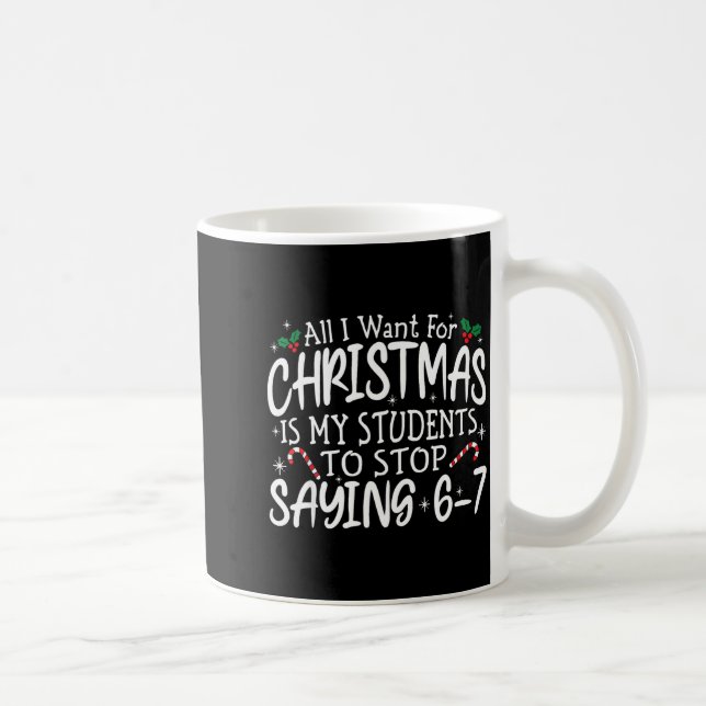 Students Saying 6-7 67 Six Seven Funny Teacher Chr Kaffeetasse (Rechts)
