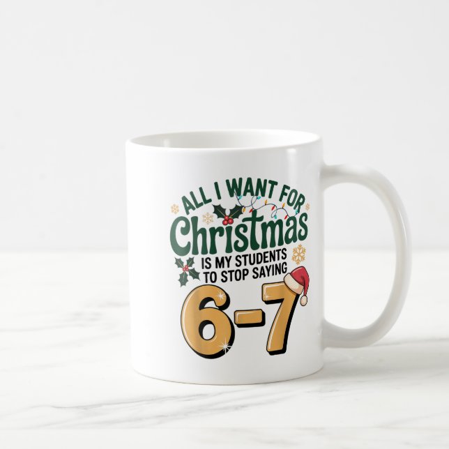 Students Saying 6-7 67 Six Seven Funny Teacher Chr Kaffeetasse (Rechts)