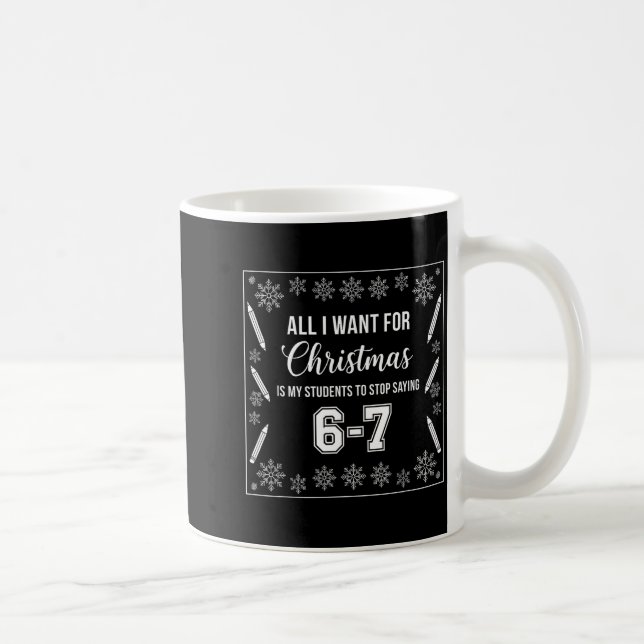 Students Saying 6-7 67 Six Seven Funny Teacher Chr Kaffeetasse (Rechts)