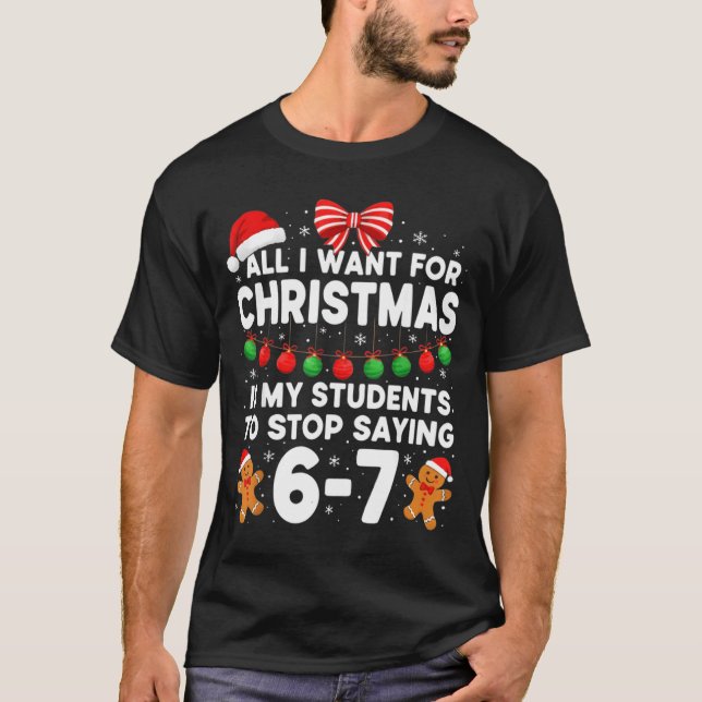 Students Saying 6-7 67 Six Seven Funny Teacher Chr T-Shirt (Vorderseite)