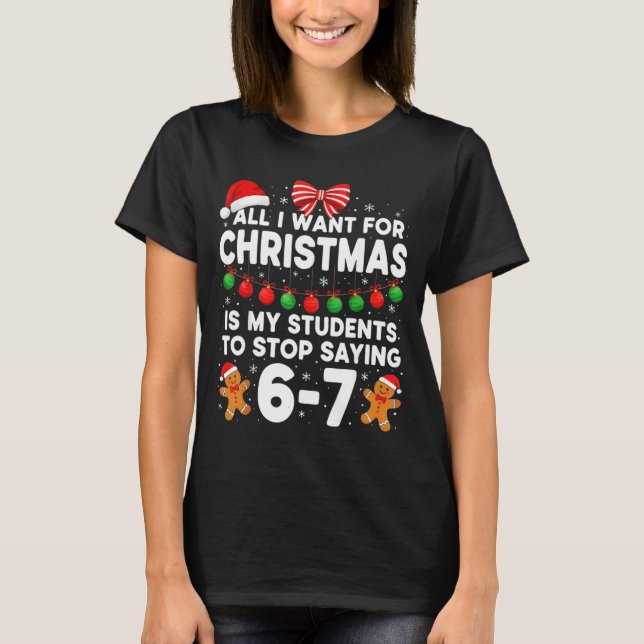 Students Saying 6-7 67 Six Seven Funny Teacher Chr T-Shirt (Vorderseite)