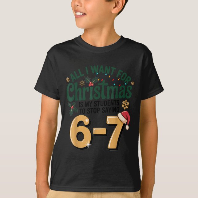 Students Saying 6-7 67 Six Seven Funny Teacher Chr T-Shirt (Vorderseite)