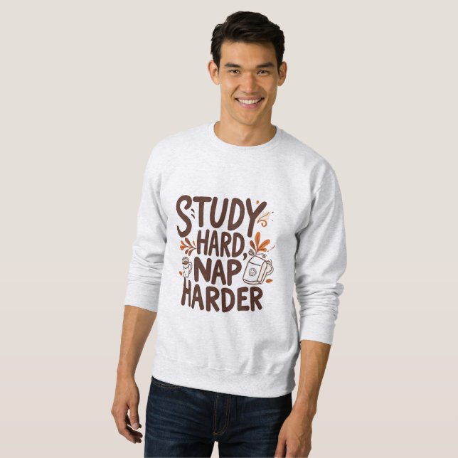 Studie Hard Nickerchen Harder - Funny Autumn Typog Sweatshirt (Vorne ganz)