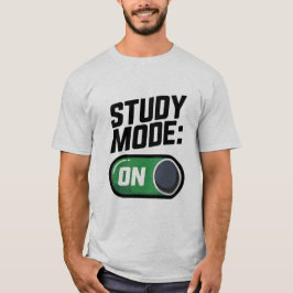 Studienmodus ON | Funny Student Motivation T - Shi T-Shirt