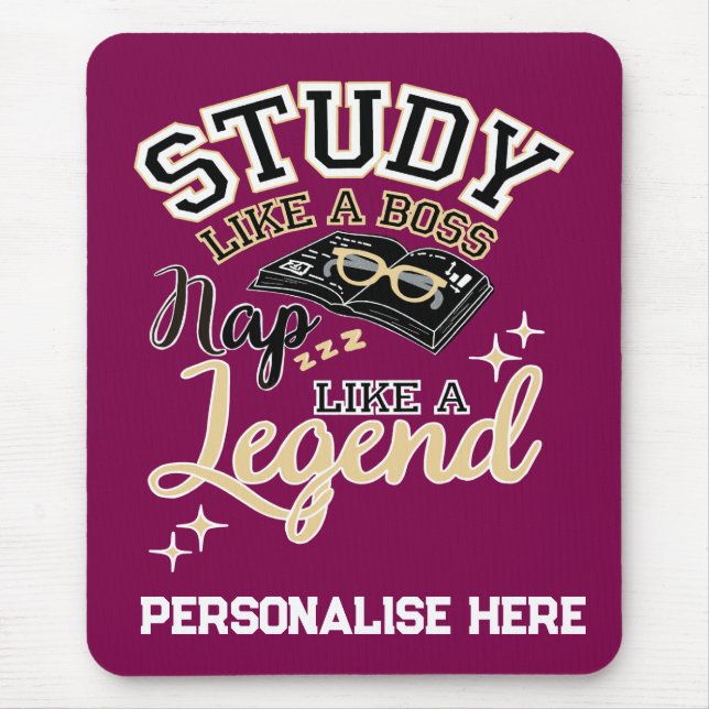 Study Like a Boss, Nap Like a Legend, College gift Mousepad (Vorne)