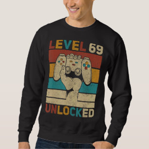 Stufe 69 Unverschlossener 69. Geburtstag 69 Jahre  Sweatshirt