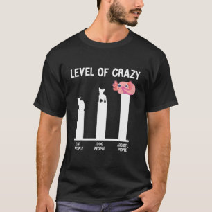 Stufe der verrückten Katzen Menschen Hund Menschen T-Shirt
