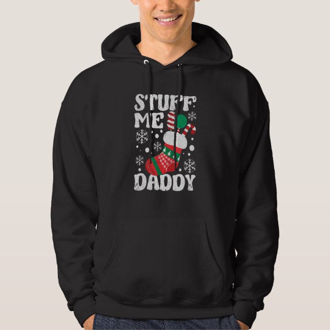 Stuff Me Daddy Naughty Christmas Jokes Stocking Di Hoodie (Vorderseite)